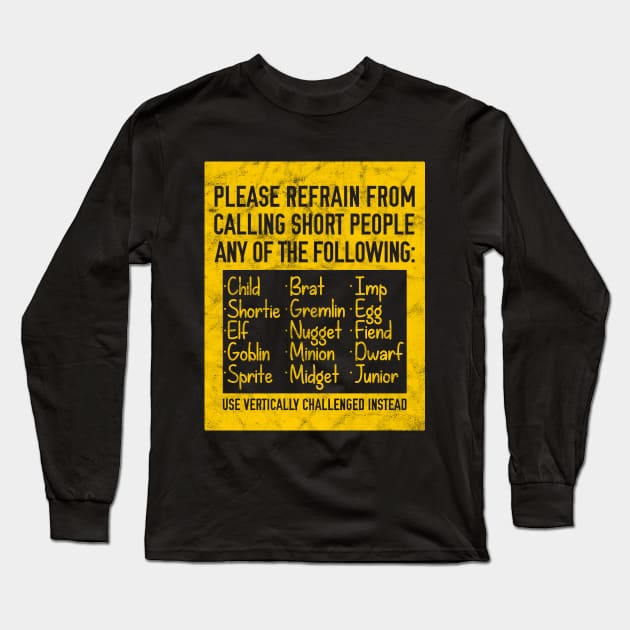 Please Refrain from Calling Short People Names Long Sleeve T-Shirt by giovanniiiii